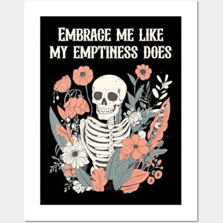 Embrace me like my emptiness does Posters and Art